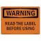 Signmission OSHA WARNING Sign, Read The Label Before Using, 10in X 7in Rigid Plastic, 7" W, 10" L, Landscape OS-WS-P-710-L-12790 - alternate 1
